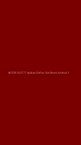 Tampilan Antarmuka Aplikasi Motor Slot77 Aplikasi Daftar Slot Resmi Android - 1