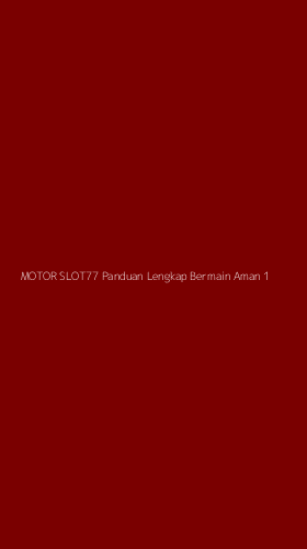 Tampilan Antarmuka Aplikasi Motor Slot77 Panduan Lengkap Bermain Aman - 1
