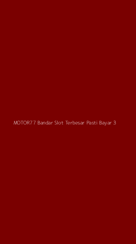 Tampilan Antarmuka Aplikasi Motor77 Bandar Slot Terbesar Pasti Bayar - 3