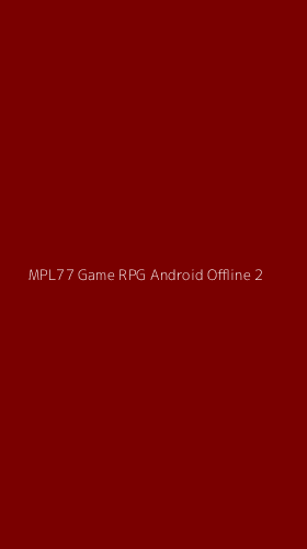 Tampilan Antarmuka Aplikasi Mpl77 Game Rpg Android Offline - 2