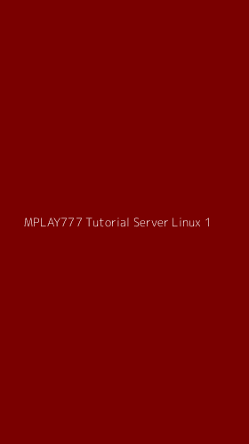 Tampilan Antarmuka Aplikasi Mplay777 Tutorial Server Linux - 1
