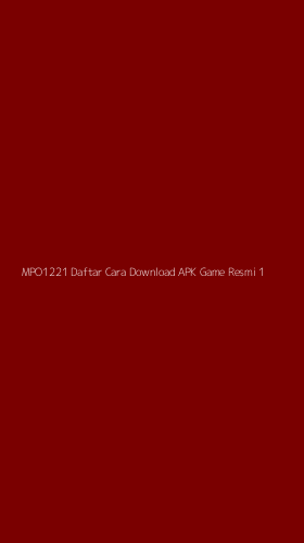 Tampilan Antarmuka Aplikasi Mpo1221 Daftar Cara Download Apk Game Resmi - 1