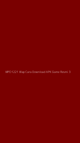 Tampilan Antarmuka Aplikasi Mpo1221 Wap Cara Download Apk Game Resmi - 3