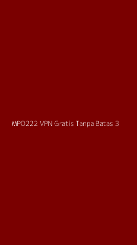 Tampilan Antarmuka Aplikasi Mpo222 Vpn Gratis Tanpa Batas - 3