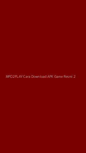Tampilan Antarmuka Aplikasi Mpo2play Cara Download Apk Game Resmi - 2