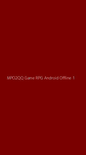 Tampilan Antarmuka Aplikasi Mpo2qq Game Rpg Android Offline - 1