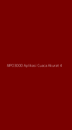 Tampilan Antarmuka Aplikasi Mpo3000 Aplikasi Cuaca Akurat - 4