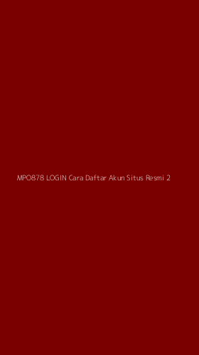 Tampilan Antarmuka Aplikasi Mpo878 Login Cara Daftar Akun Situs Resmi - 2
