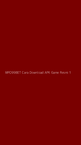Tampilan Antarmuka Aplikasi Mpo99bet Cara Download Apk Game Resmi - 1