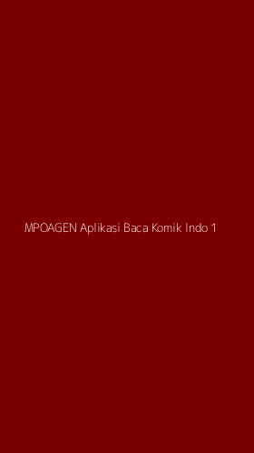 Tampilan Antarmuka Aplikasi Mpoagen Aplikasi Baca Komik Indo - 1
