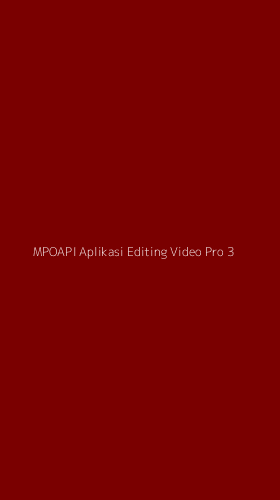 Tampilan Antarmuka Aplikasi Mpoapi Aplikasi Editing Video Pro - 3