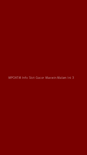 Tampilan Antarmuka Aplikasi Mpoatm Info Slot Gacor Maxwin Malam Ini - 3