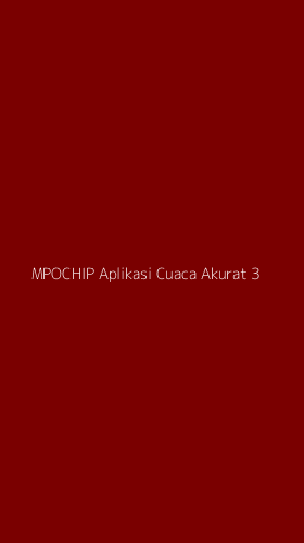 Tampilan Antarmuka Aplikasi Mpochip Aplikasi Cuaca Akurat - 3