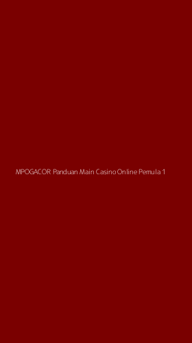 Tampilan Antarmuka Aplikasi Mpogacor Panduan Main Casino Online Pemula - 1