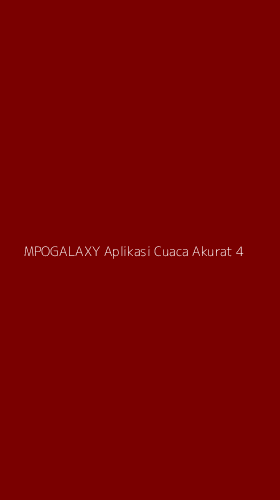 Tampilan Antarmuka Aplikasi Mpogalaxy Aplikasi Cuaca Akurat - 4