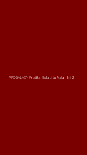 Tampilan Antarmuka Aplikasi Mpogalaxy Prediksi Bola Jitu Malam Ini - 2