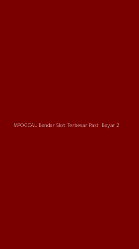 Tampilan Antarmuka Aplikasi Mpogoal Bandar Slot Terbesar Pasti Bayar - 2