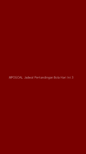 Tampilan Antarmuka Aplikasi Mpogoal Jadwal Pertandingan Bola Hari Ini - 3
