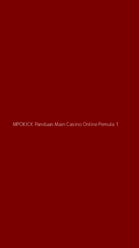 Tampilan Antarmuka Aplikasi Mpokick Panduan Main Casino Online Pemula - 1