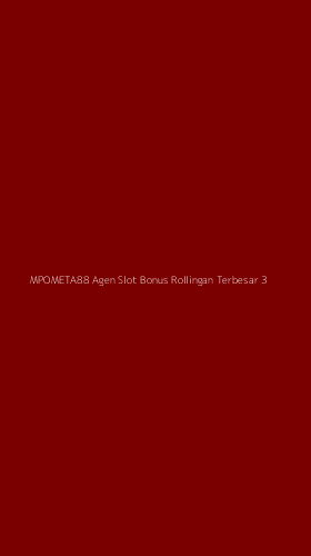 Tampilan Antarmuka Aplikasi Mpometa88 Agen Slot Bonus Rollingan Terbesar - 3