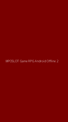 Tampilan Antarmuka Aplikasi Mposlot Game Rpg Android Offline - 2