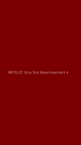 Tampilan Antarmuka Aplikasi Mposlot Situs Slot Modal Awal Kecil - 4
