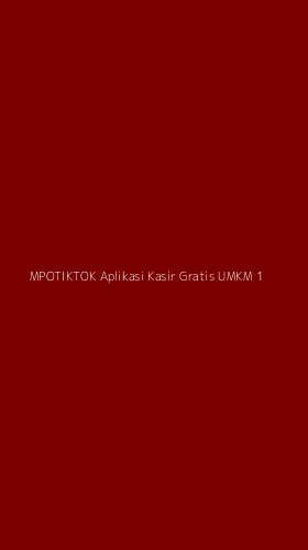 Tampilan Antarmuka Aplikasi Mpotiktok Aplikasi Kasir Gratis Umkm - 1