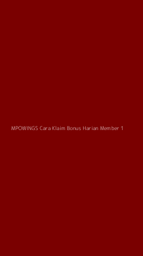 Tampilan Antarmuka Aplikasi Mpowings Cara Klaim Bonus Harian Member - 1