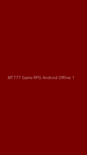 Tampilan Antarmuka Aplikasi Mt777 Game Rpg Android Offline - 1