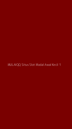 Tampilan Antarmuka Aplikasi Mulaiqq Situs Slot Modal Awal Kecil - 1