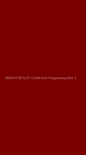 Tampilan Antarmuka Aplikasi Murah138 Slot Login Alat Pengembang Web - 3