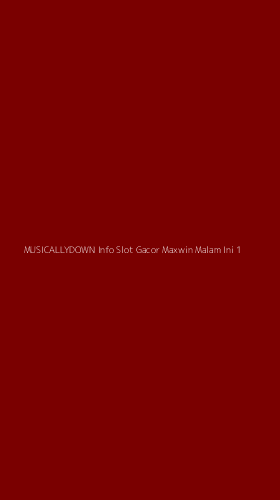 Tampilan Antarmuka Aplikasi Musicallydown Info Slot Gacor Maxwin Malam Ini - 1