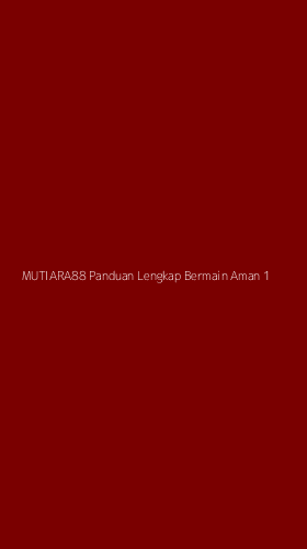 Tampilan Antarmuka Aplikasi Mutiara88 Panduan Lengkap Bermain Aman - 1
