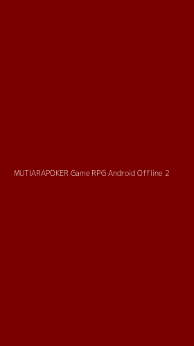 Tampilan Antarmuka Aplikasi Mutiarapoker Game Rpg Android Offline - 2