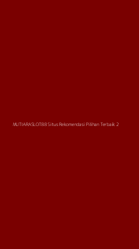 Tampilan Antarmuka Aplikasi Mutiaraslot88 Situs Rekomendasi Pilihan Terbaik - 2