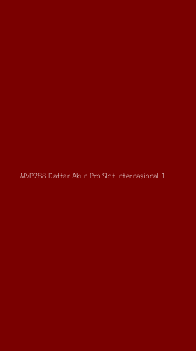 Tampilan Antarmuka Aplikasi Mvp288 Daftar Akun Pro Slot Internasional - 1