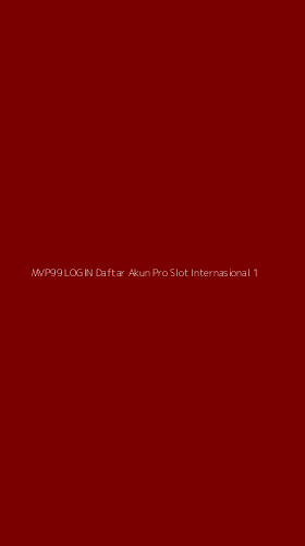 Tampilan Antarmuka Aplikasi Mvp99 Login Daftar Akun Pro Slot Internasional - 1