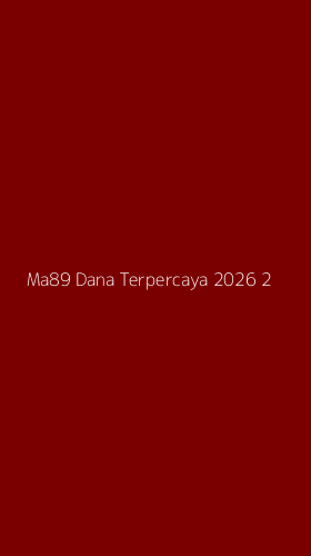 Tampilan Antarmuka Aplikasi Ma89 Dana Terpercaya 2026 - 2