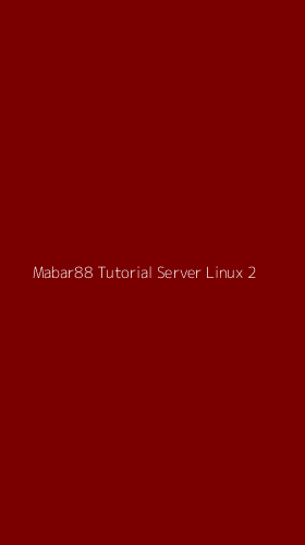Tampilan Antarmuka Aplikasi Mabar88 Tutorial Server Linux - 2