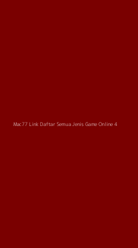 Tampilan Antarmuka Aplikasi Mac77 Link Daftar Semua Jenis Game Online - 4