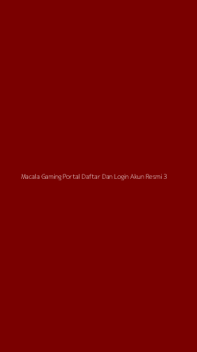 Tampilan Antarmuka Aplikasi Macala Gaming Portal Daftar Dan Login Akun Resmi - 3