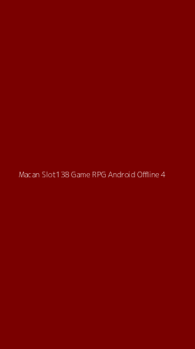 Tampilan Antarmuka Aplikasi Macan Slot138 Game Rpg Android Offline - 4