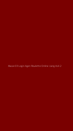 Tampilan Antarmuka Aplikasi Macan33 Login Agen Roulette Online Uang Asli - 2