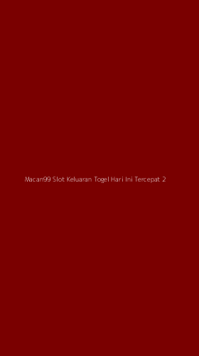 Tampilan Antarmuka Aplikasi Macan99 Slot Keluaran Togel Hari Ini Tercepat - 2