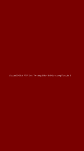 Tampilan Antarmuka Aplikasi Macan99 Slot Rtp Slot Tertinggi Hari Ini Gampang Maxwin - 3