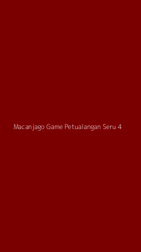 Tampilan Antarmuka Aplikasi Macanjago Game Petualangan Seru - 4