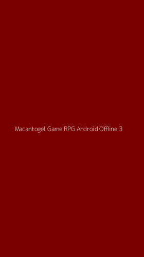 Tampilan Antarmuka Aplikasi Macantogel Game Rpg Android Offline - 3