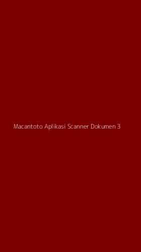 Tampilan Antarmuka Aplikasi Macantoto Aplikasi Scanner Dokumen - 3