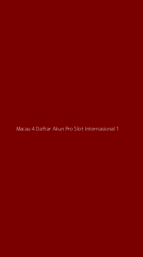 Tampilan Antarmuka Aplikasi Macau 4 Daftar Akun Pro Slot Internasional - 1