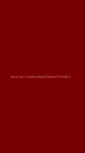 Tampilan Antarmuka Aplikasi Macau Hari Ini Aplikasi Mobile Responsif Terbaik - 2